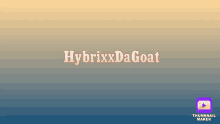 Hybrixx Da Boy Da Goat Da Man GIF