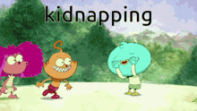 a cartoon character with the word kidnapping on the bottom