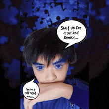 a boy with a speech bubble saying shut up for a second genius
