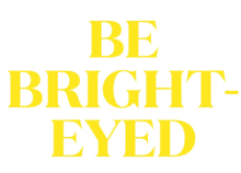 bright eyed productive be bright eyed blink