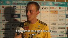 Words To Live By GIF - Sometimes Lose Always Win Interview GIFs