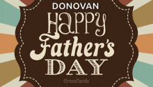 a poster that says donovan happy father 's day on it