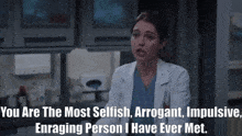 Greys Anatomy Jules Millin GIF - Greys Anatomy Jules Millin You Are The Most Selfish Arrogant Impulsive GIFs