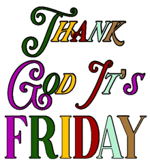 a sign that says thank god it 's friday on it