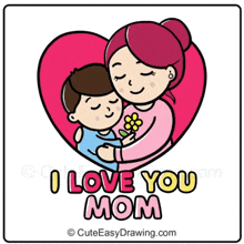 a cartoon of a woman hugging a child with the words `` i love you mom '' written on it .