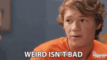 Weird Isnt Bad Its Special GIF - Weird Isnt Bad Its Special Be Yourself GIFs
