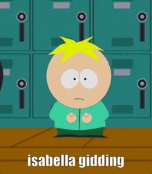 a cartoon character from south park says isabella giddy