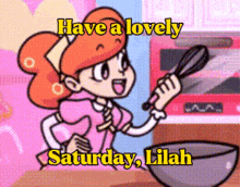 Have A Lovely Saturday Lilah Have A Good Saturday Lilah GIF - Have A Lovely Saturday Lilah Have A Good Saturday Lilah Lilah GIFs