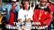 They Wanna Finger Print Me Ludacris GIF - They Wanna Finger Print Me Ludacris Act A Fool Song GIFs