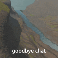 a picture of a cliff with the words goodbye chat on the bottom