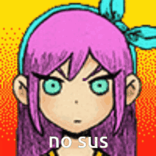 a drawing of a girl with purple hair and green eyes with the words `` no sus '' written on it .