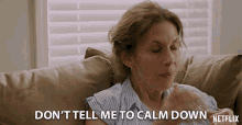 Dont Tell Me To Calm Down Jessica Hecht GIF - Dont Tell Me To Calm Down Jessica Hecht Karen Hayes GIFs