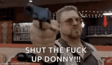 Shut The Fuck Up Donny Gun GIF - Shut The Fuck Up Donny Gun Pointing GIFs