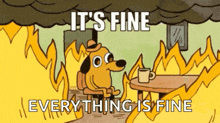 Everything Is Fine Dog Meme GIF - Everything Is Fine Dog Meme Everything Is Fine Meme GIFs