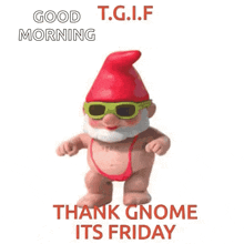 Thank Gnome Its Friday Tgif GIF