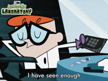 I Have Seen Enough Dexter GIF - I Have Seen Enough Dexter Dexter'S Laboratory GIFs