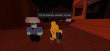 a video game character says i 'm in massive amounts of pain