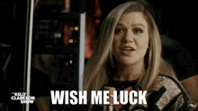 Kelly Clarkson Kelly Clarkson Show GIF - Kelly Clarkson Kelly Clarkson Show Wish Me Luck GIFs