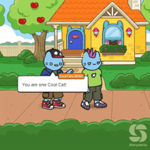 a cartoon of two cats standing in front of a yellow house with the words " you are one cool cat "