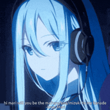 a blue haired anime girl wearing headphones says hi mari will you be the maruyuena/mizuki to my kanade