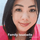 a close up of a woman 's face with the name family issabella on it