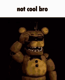Not Cool Bro Freddy GIF - Not Cool Bro Freddy Fnaf GIFs