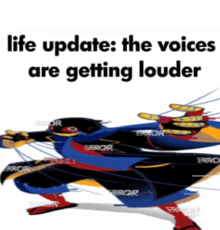 a poster that says life update the voices are getting louder on it