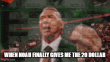 a man in a suit and tie is giving a speech with the words " when noah finally gives me the 20 dollar "