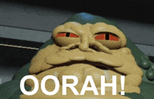a close up of a cartoon character with the words oorah written on it