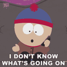 I Dont Know Whats Going On Stan GIF - I Dont Know Whats Going On Stan South Park GIFs