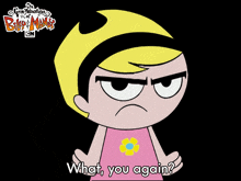 What You Again Mandy GIF - What You Again Mandy The Grim Adventures Of Billy And Mandy GIFs