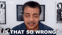 Is That So Wrong Neil Degrasse Tyson GIF - Is That So Wrong Neil Degrasse Tyson Startalk GIFs