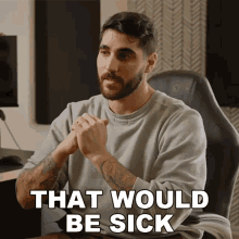 That Would Be Sick Rudy Ayoub GIF - That Would Be Sick Rudy Ayoub Thats Going To Be Awesome GIFs