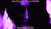 a purple background with the words rhea ripley wwe theme slowed slowlicious tumblr on it