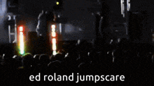 ed roland jumpscare is written in white on a black background