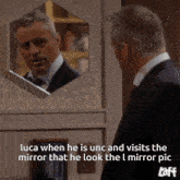 luca when he is unc and visits the mirror that he took the i mirror pic taff