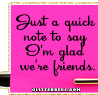 a pink sign that says just a quick note to say i 'm glad we are friends