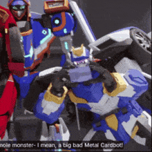 a blue robot is standing next to a red robot with the words " i mean a big bad metal cardbot " on the bottom