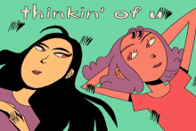 a cartoon drawing of two women with the words thinkin ' of u.