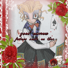 a picture of a man playing cards with the words " good morrow fortune smile on thee "