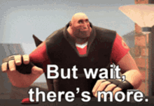 Team Fortress Heavy GIF - Team Fortress Heavy But Wait Theres More GIFs