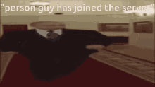 a picture of a man in a suit and tie with the words " person guy has joined the server " above him