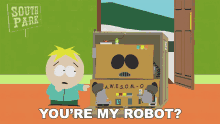 Youre My Robot Butters Stotch GIF