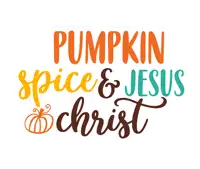 a sign that says pumpkin spice and jesus and christ