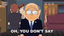 oh you dont say mr garrison south park oh really interested