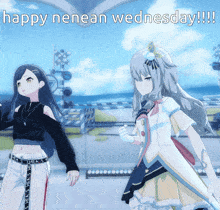 two anime girls standing next to each other with the words happy nenean wednesday written above them