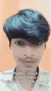 a man with blue hair is smiling and says harsh kumar voice actor disney 's next brown prince charming .