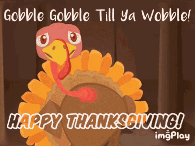 Happy Thanksgiving Gobble Gobble Gobble Thanksgiving Happy Thanksgiving Gobble Gobble Gobble Thanksgiving