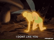 a cartoon of tinkerbell kneeling down with the words " i dont like you " above her