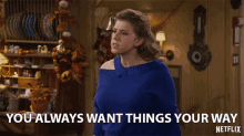 You Always Want Things Your Way Stephanie Tanner GIF